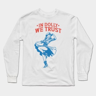 IN DOLLY WE TRUST Retro Country Western Cowboy Cowgirl Gift Long Sleeve T-Shirt